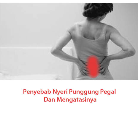 Penyebab Nyeri Punggung Pegal Dan Mengatasinya
